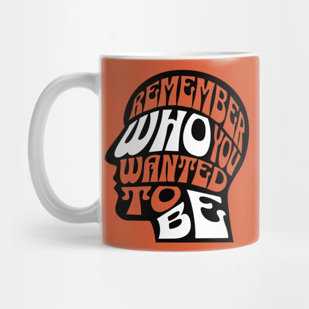 Remember Who You Wanted To Be by The WYLD Tribe